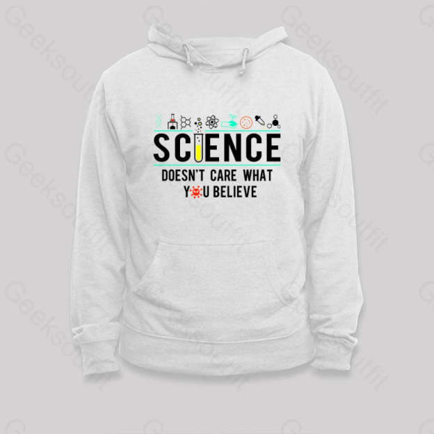 Science Doesn¡¯t Care Hoodie White / S