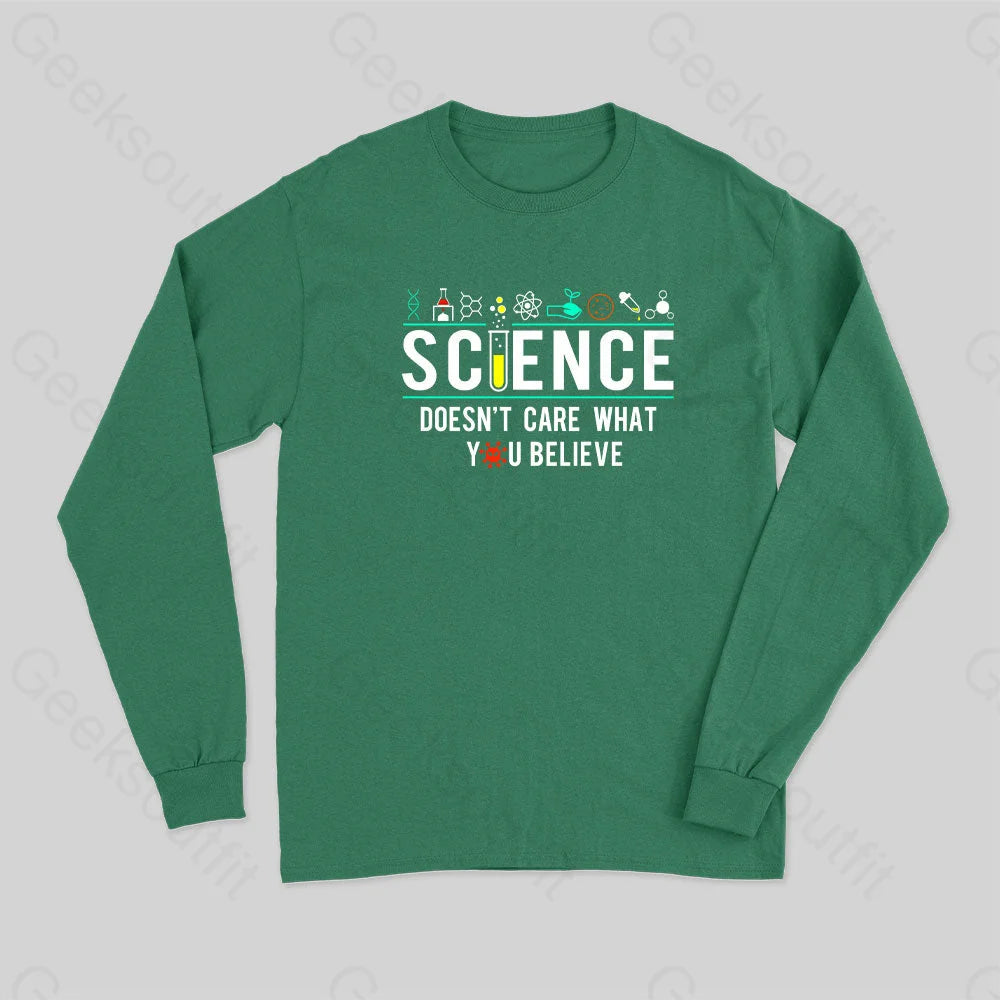Science Doesn?��t Care Long Sleeve T-Shirt Green / S
