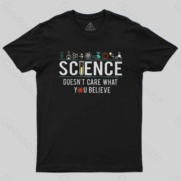 Science Doesn't Care T-shirt - Geeksoutfit