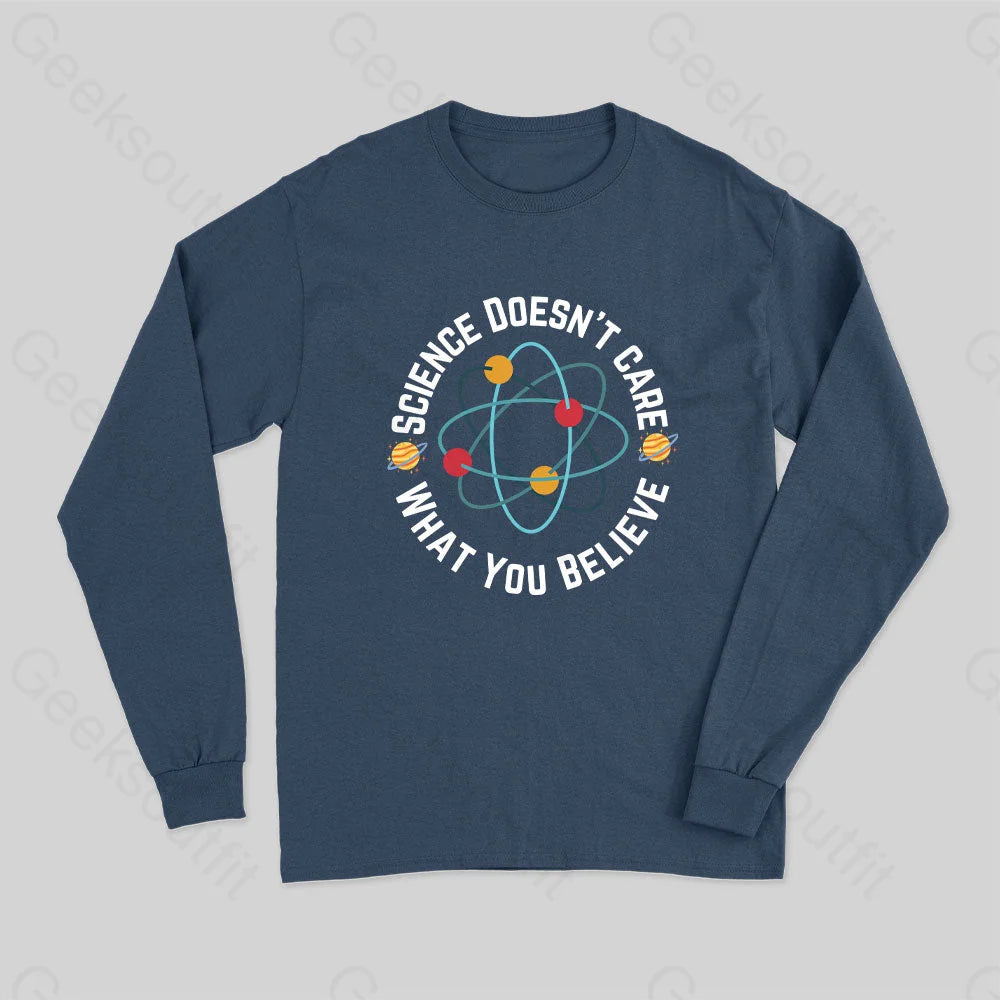 Science Doesn?��t Care What You Believe Nerd Long Sleeve T-Shirt Navy / S