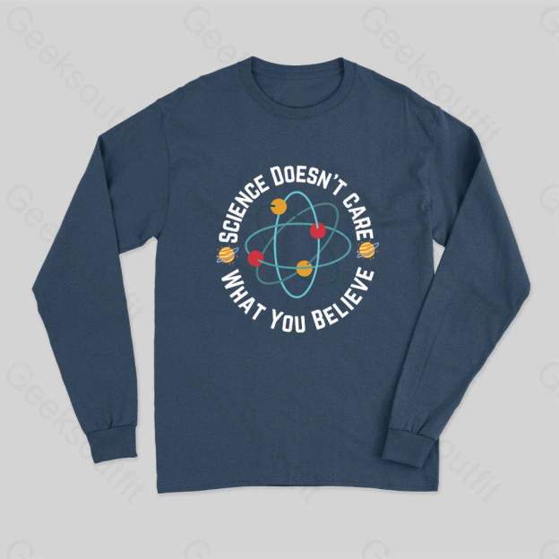 Science Doesn?��t Care What You Believe Nerd Long Sleeve T-Shirt Navy / S
