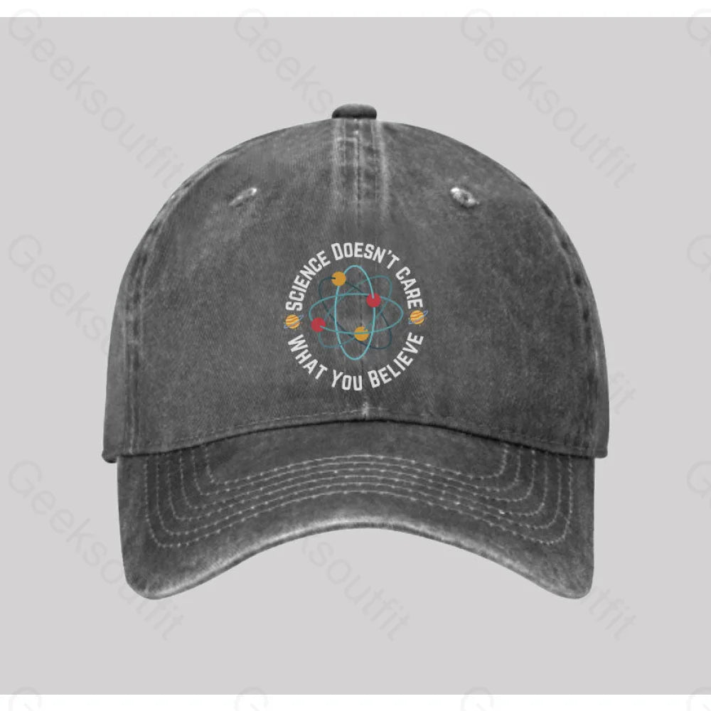 Science Doesn¡¯t Care What You Believe Washed Vintage Baseball Cap Grey