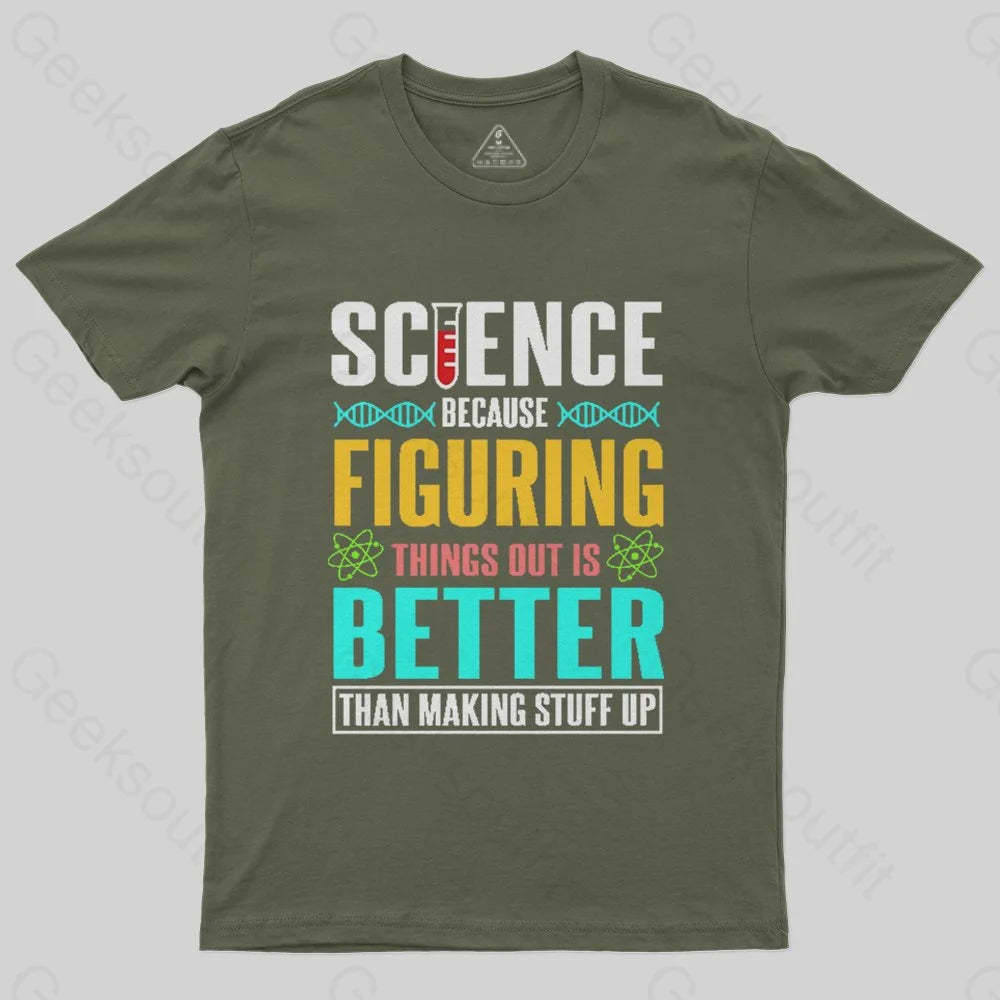 Science - Figuring things out T-Shirt - Geeksoutfit