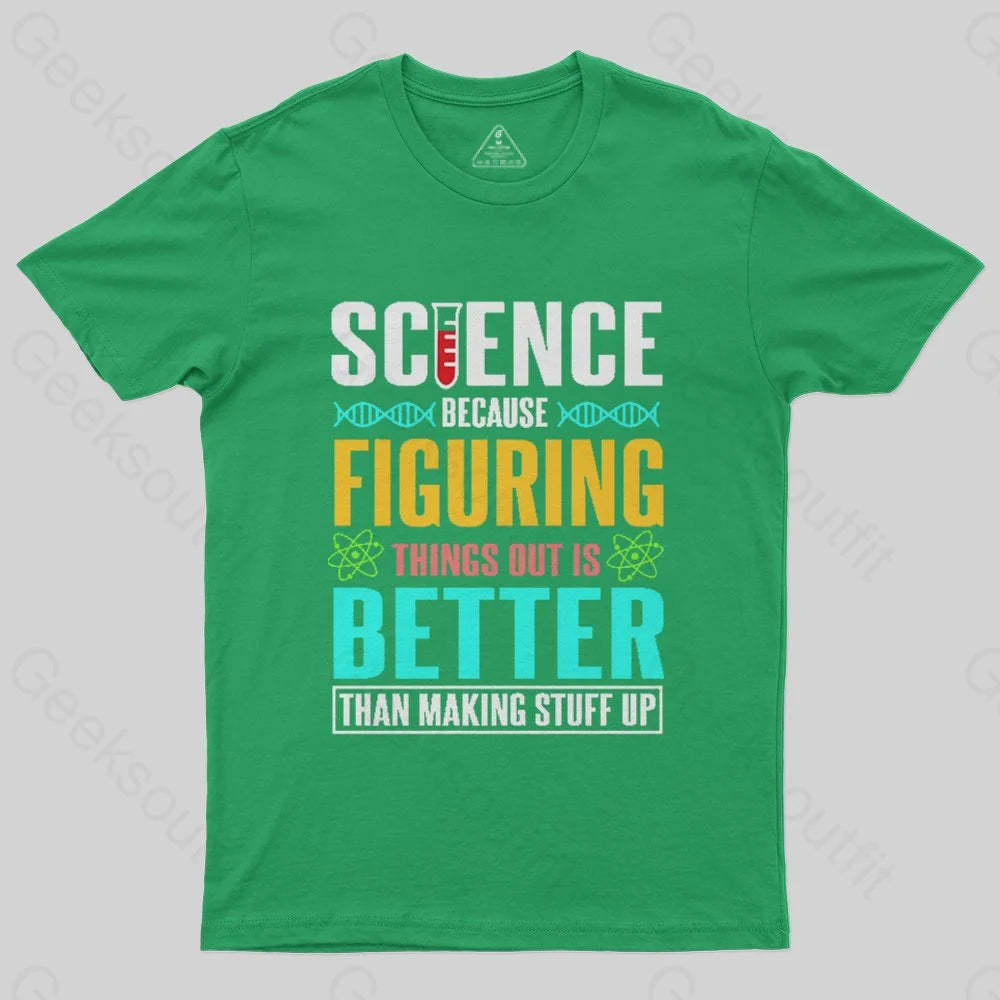 Science - Figuring things out T-Shirt - Geeksoutfit
