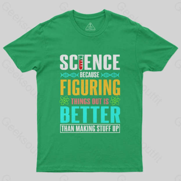 Science - Figuring things out T-Shirt - Geeksoutfit