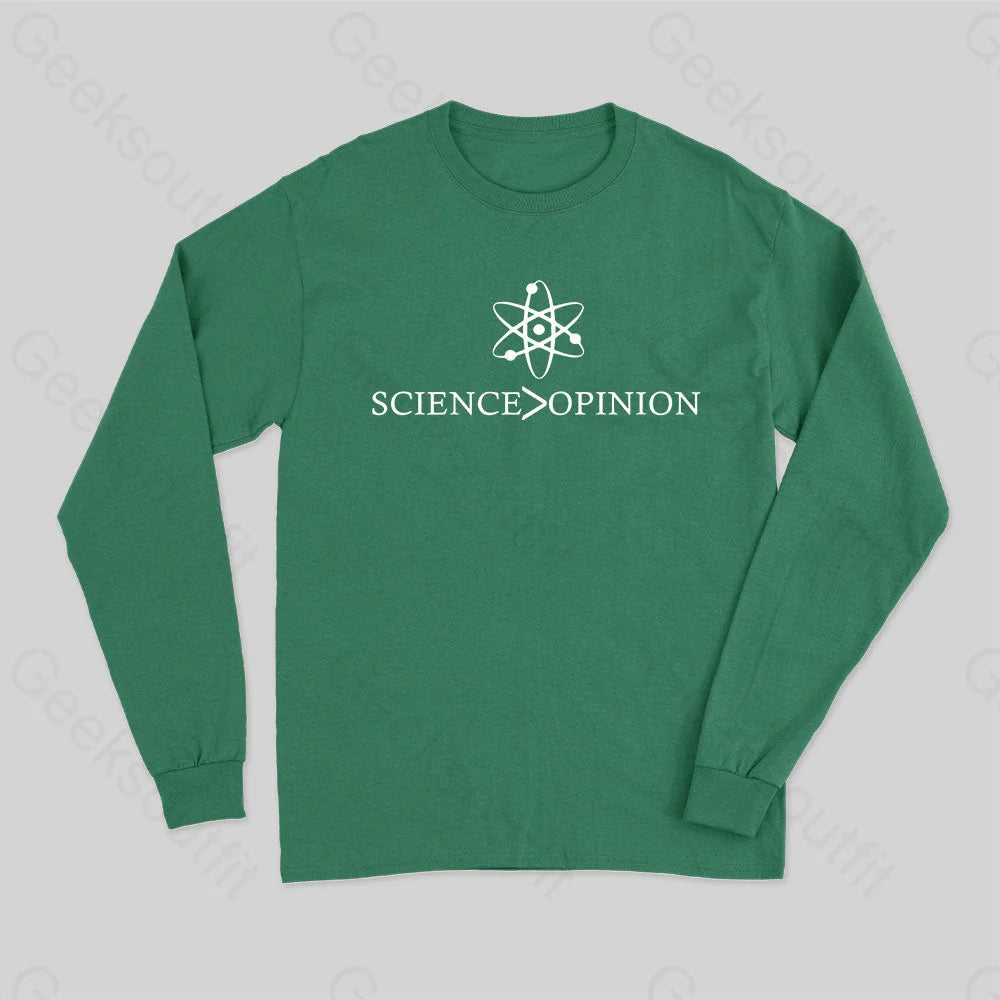 Science Is Greater Than Opinion Long Sleeve T-Shirt Green / S
