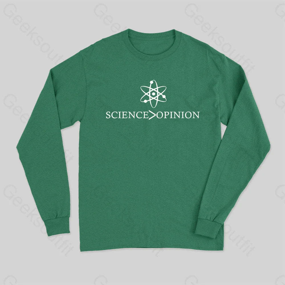 Science Is Greater Than Opinion Long Sleeve T-Shirt Green / S
