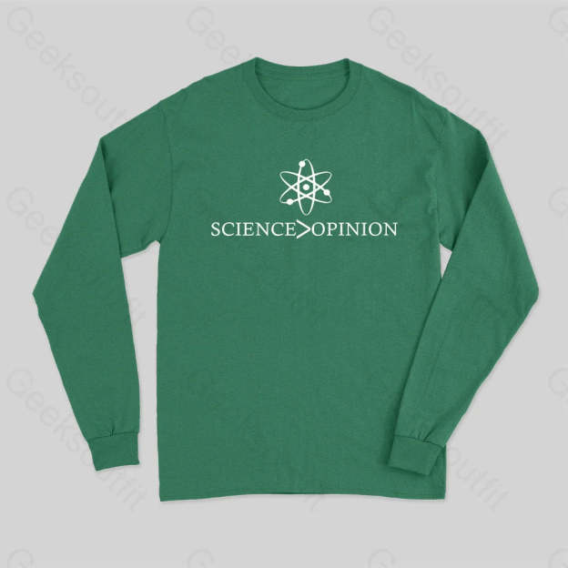 Science Is Greater Than Opinion Long Sleeve T-Shirt Green / S