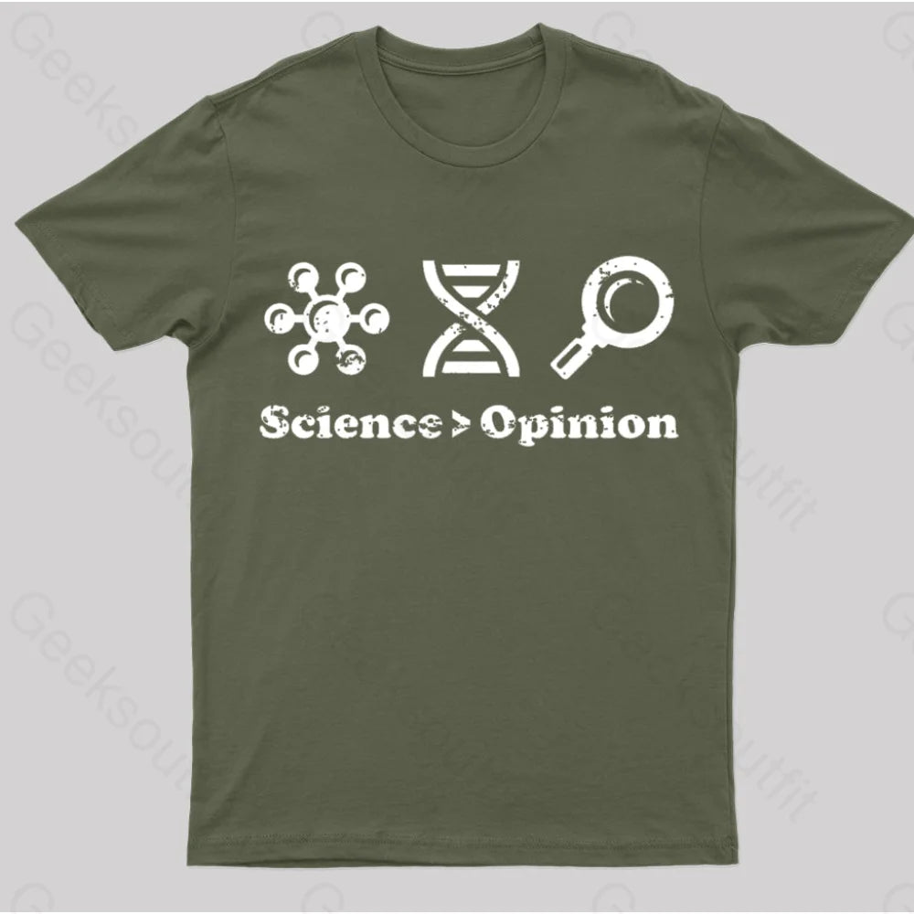 Science Is Greater Than Opinion Nerd T-Shirt Army Green / S