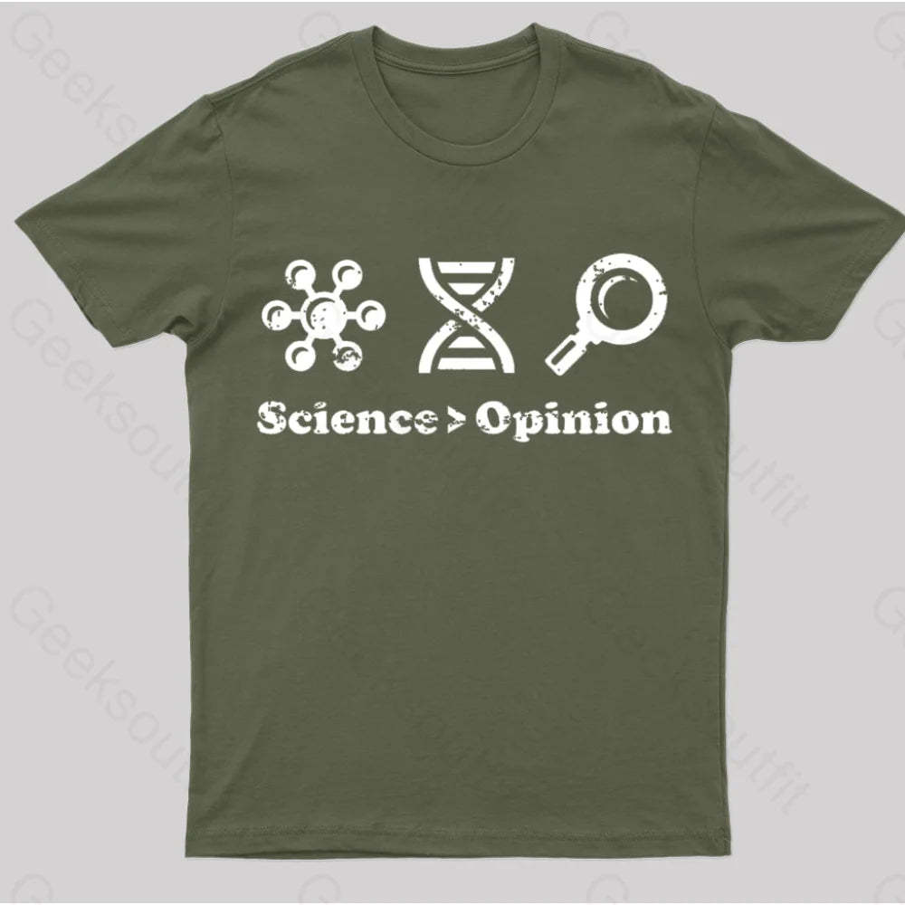 Science Is Greater Than Opinion Nerd T-Shirt Army Green / S