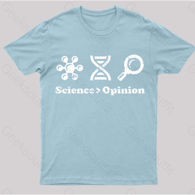 Science Is Greater Than Opinion Nerd T-Shirt Light Blue / S
