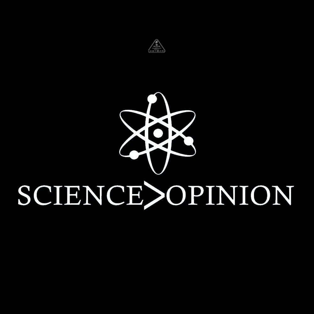 Science is Greater Than Opinion T-shirt - Geeksoutfit