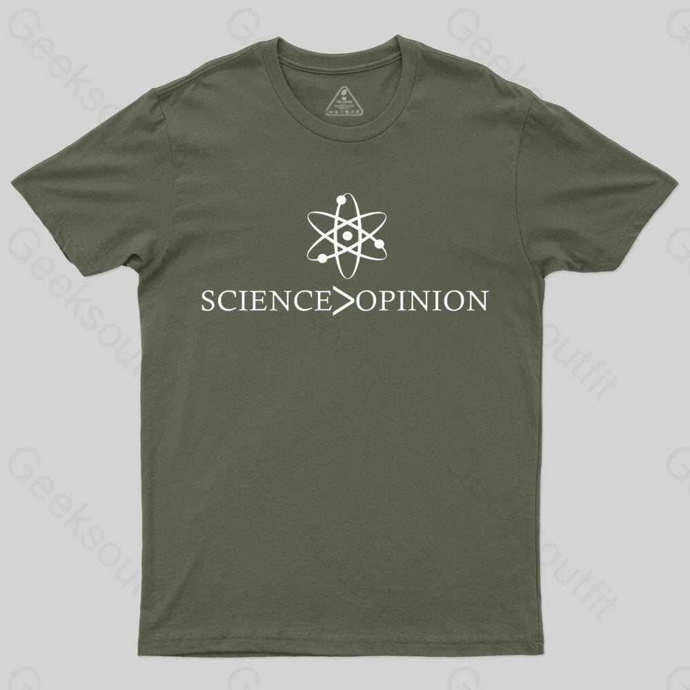 Science is Greater Than Opinion T-shirt - Geeksoutfit