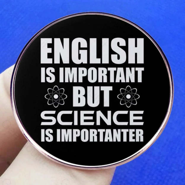 Science Is More Important Than Learning English Pins