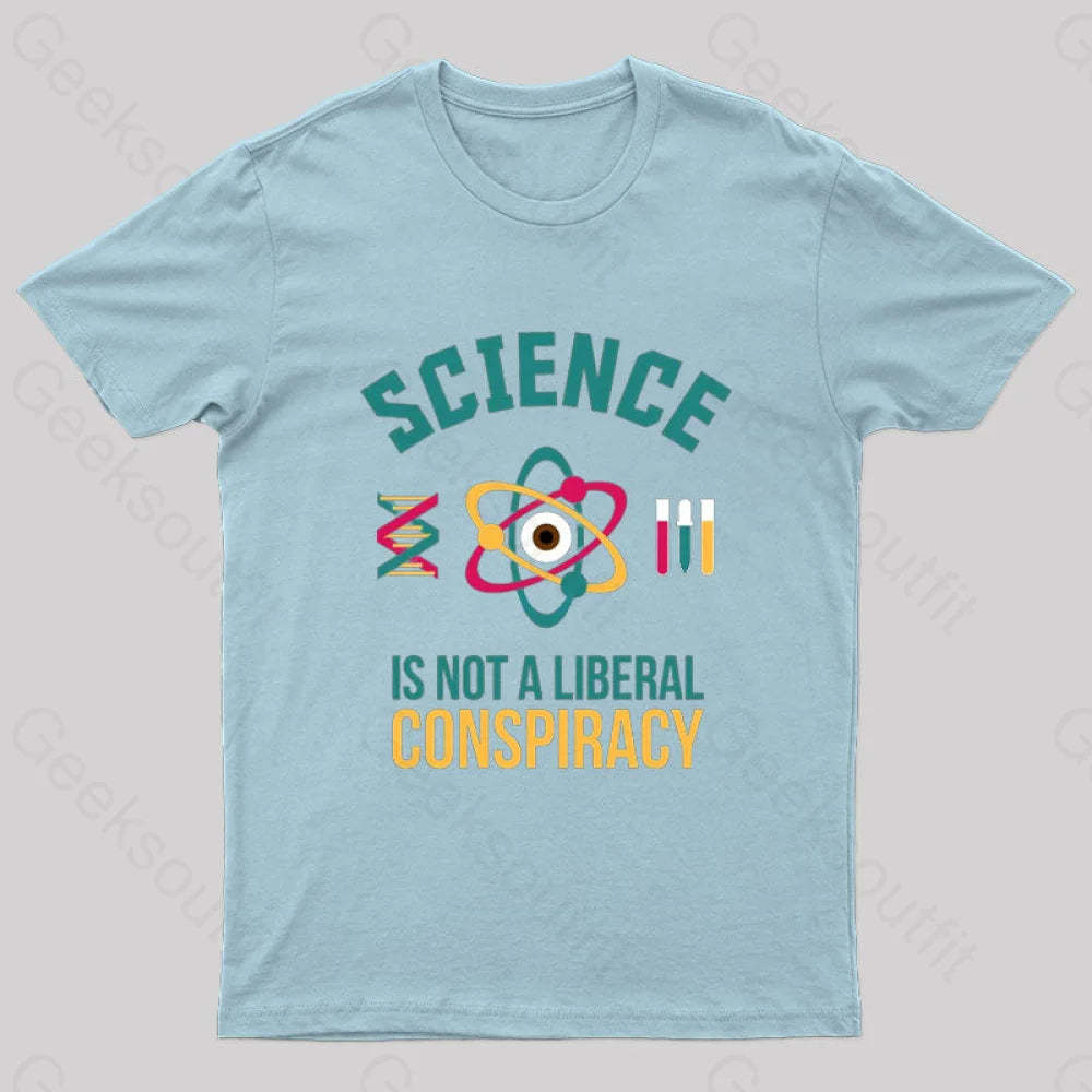 Science Is Not A Liberal Geek T-Shirt Light Blue / S