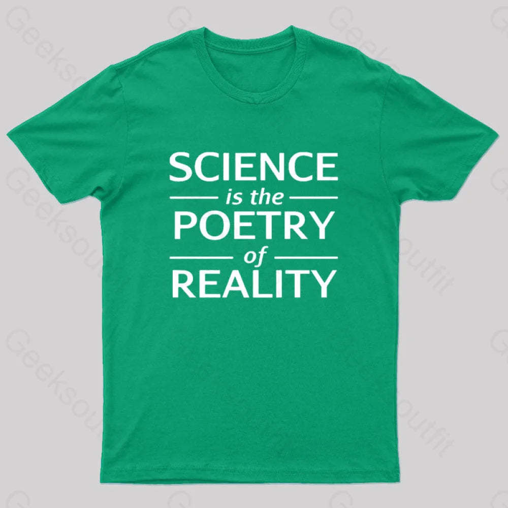 Science Is The Poetry Of Reality Geek T-Shirt Green / S