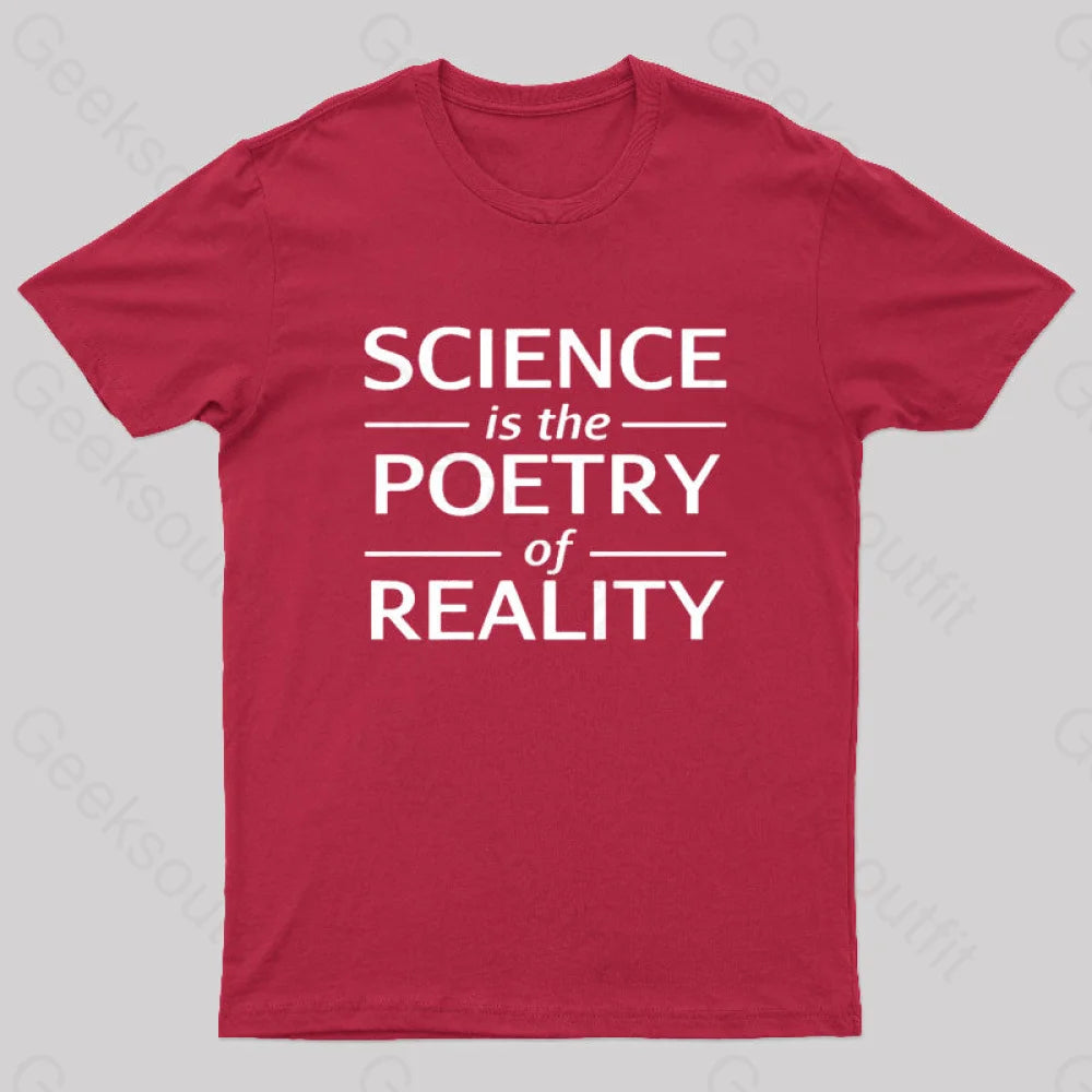 Science Is The Poetry Of Reality Geek T-Shirt Red / S