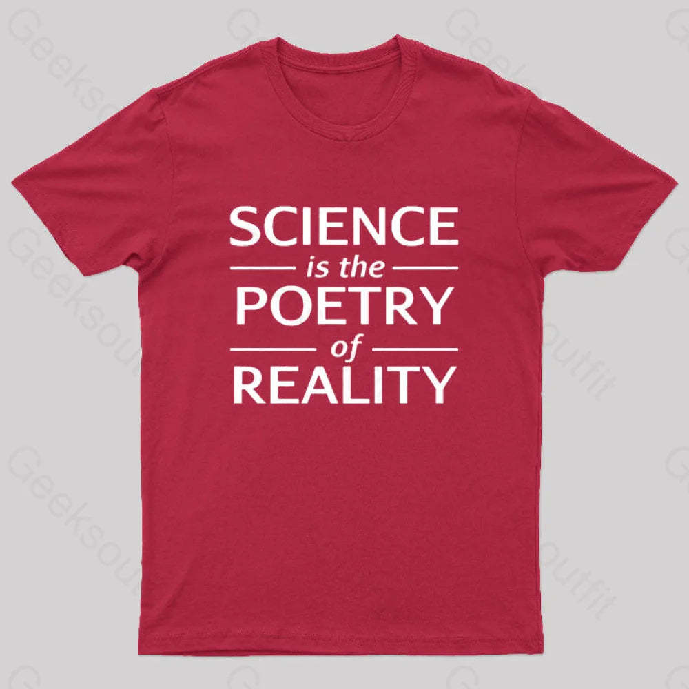Science Is The Poetry Of Reality Geek T-Shirt Red / S