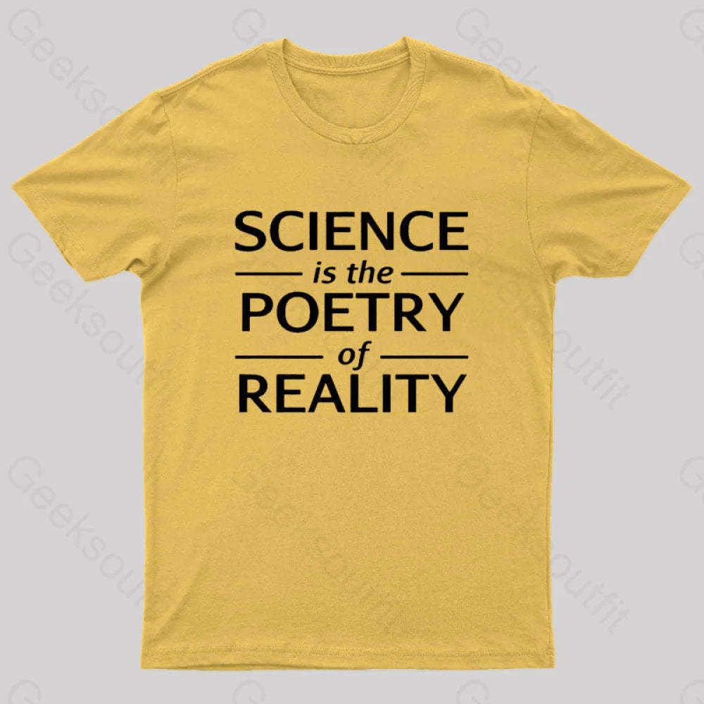 Science Is The Poetry Of Reality Geek T-Shirt Yellow / S