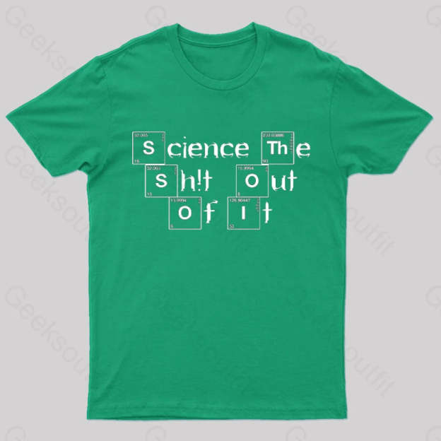 Science It Funny Geeks T-Shirt Green / S