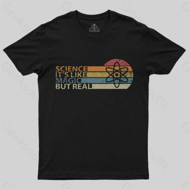 Science It's Like Magic But Real T-Shirt - Geeksoutfit