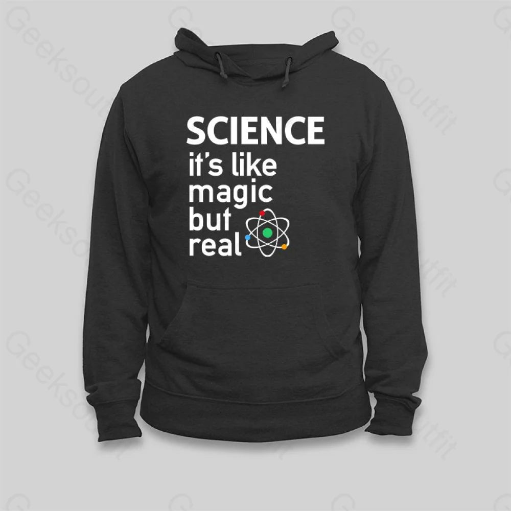 SCIENCE It's Like Magic But Real Hoodie - Geeksoutfit