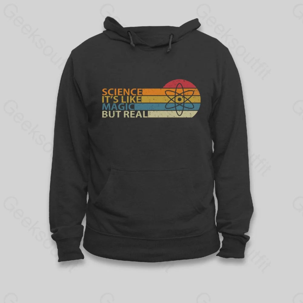 Science It's Like Magic But Real Hoodie - Geeksoutfit