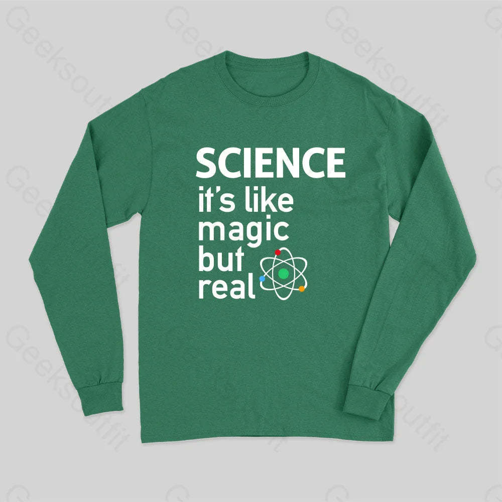 Science- It¡¯s Like Magic But Real Long Sleeve T-Shirt Green / S