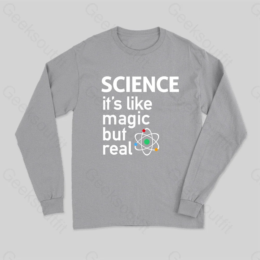 Science- It¡¯s Like Magic But Real Long Sleeve T-Shirt Grey / S