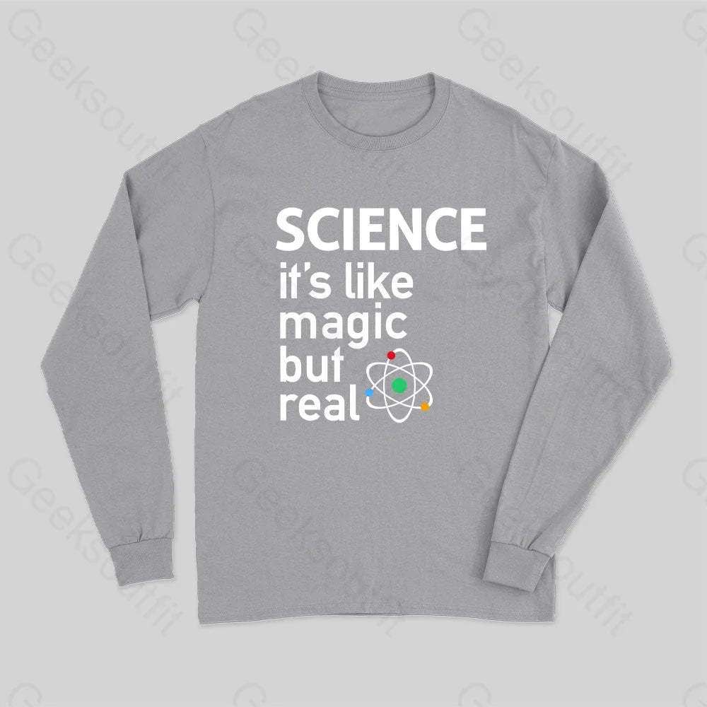 Science- It¡¯s Like Magic But Real Long Sleeve T-Shirt Grey / S