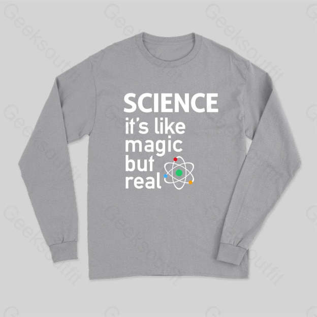 Science- It¡¯s Like Magic But Real Long Sleeve T-Shirt Grey / S