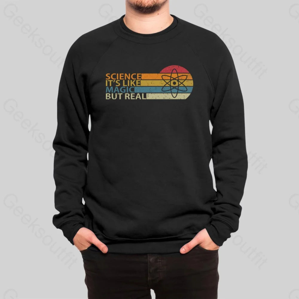 Science It's Like Magic But Real Sweatshirt - Geeksoutfit