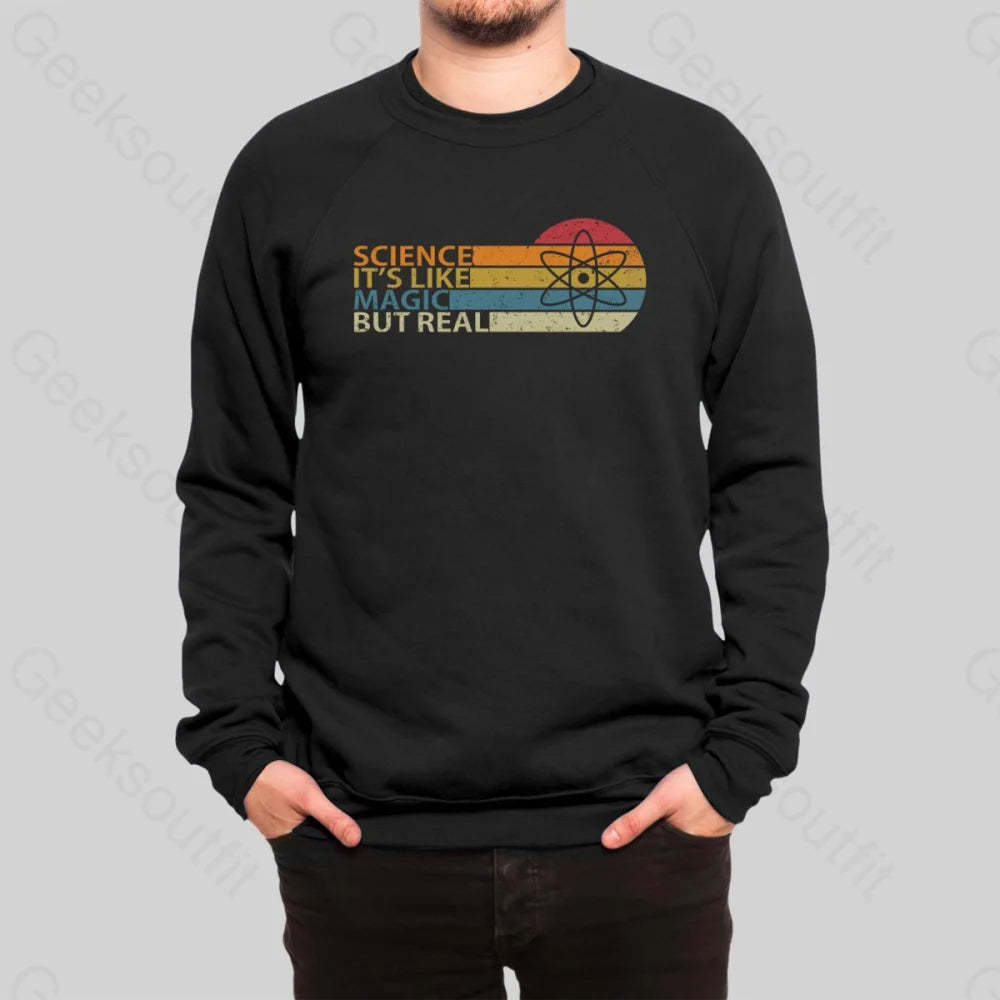 Science It's Like Magic But Real Sweatshirt - Geeksoutfit