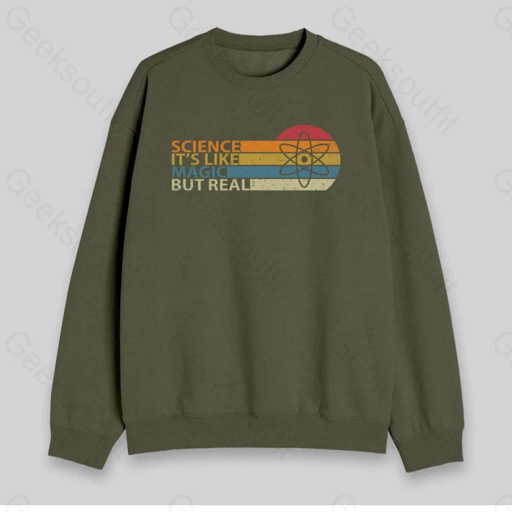 Science It's Like Magic But Real Sweatshirt - Geeksoutfit