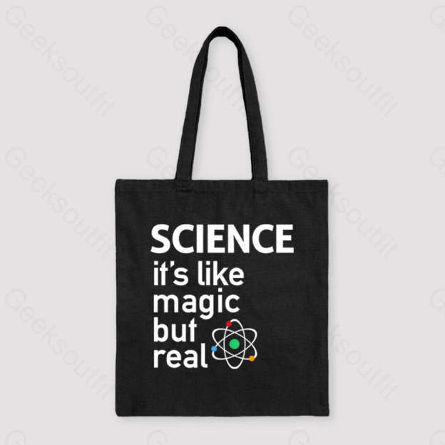 Science It’s Like Magic But Real Unisex Tote Bag