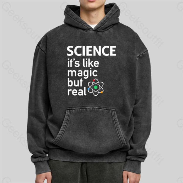 Science It¡¯s Like Magic But Real Washed Hoodie