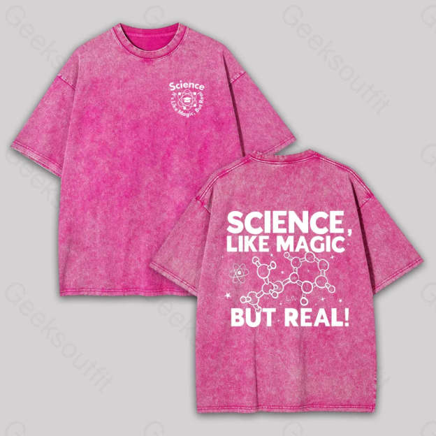 Science Like Magic But Real Geek Washed T-Shirt Rose Red / S
