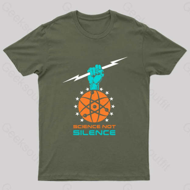 Science Not Silence Geek T-Shirt Army Green / S