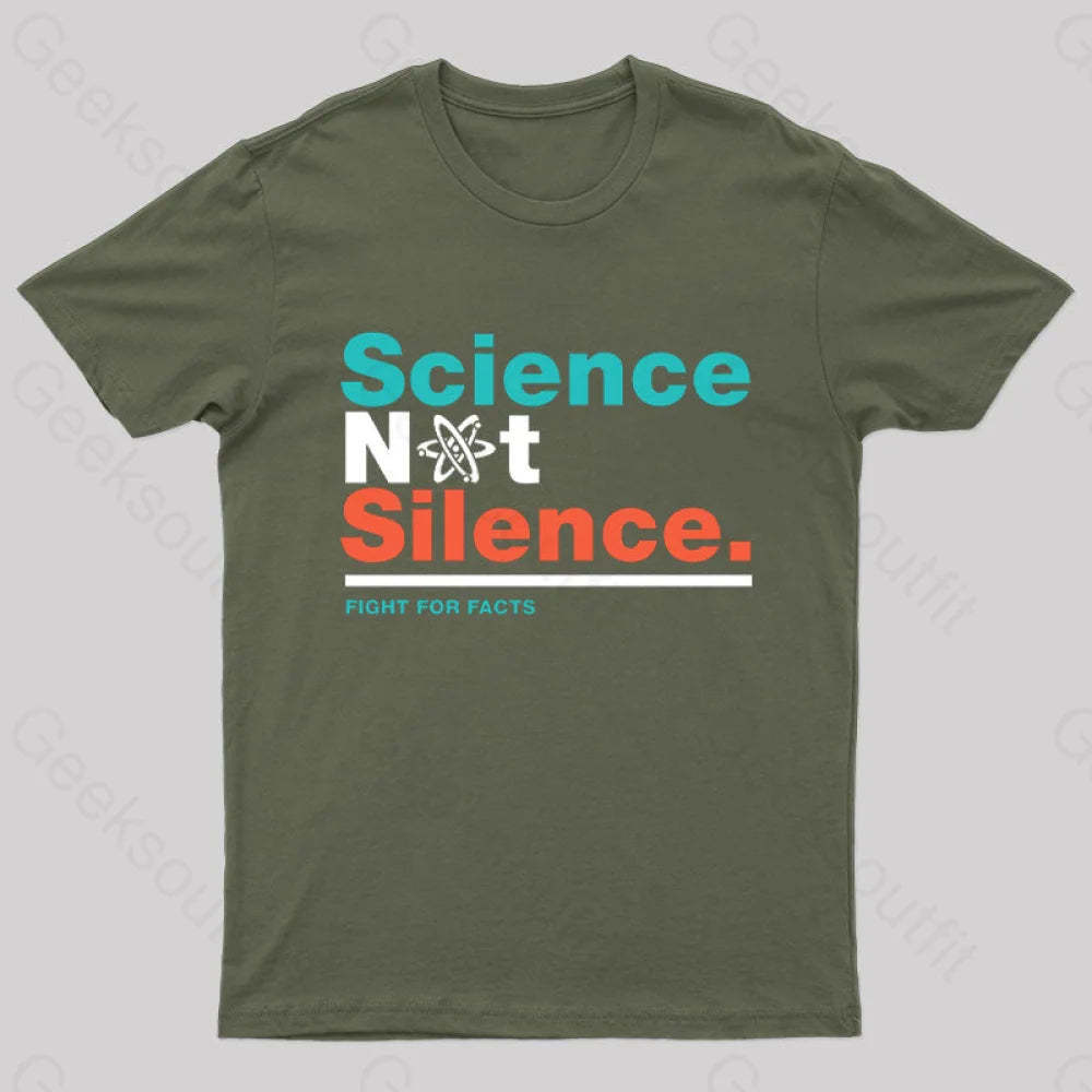Science Not Silence Geek T-Shirt Army Green / S