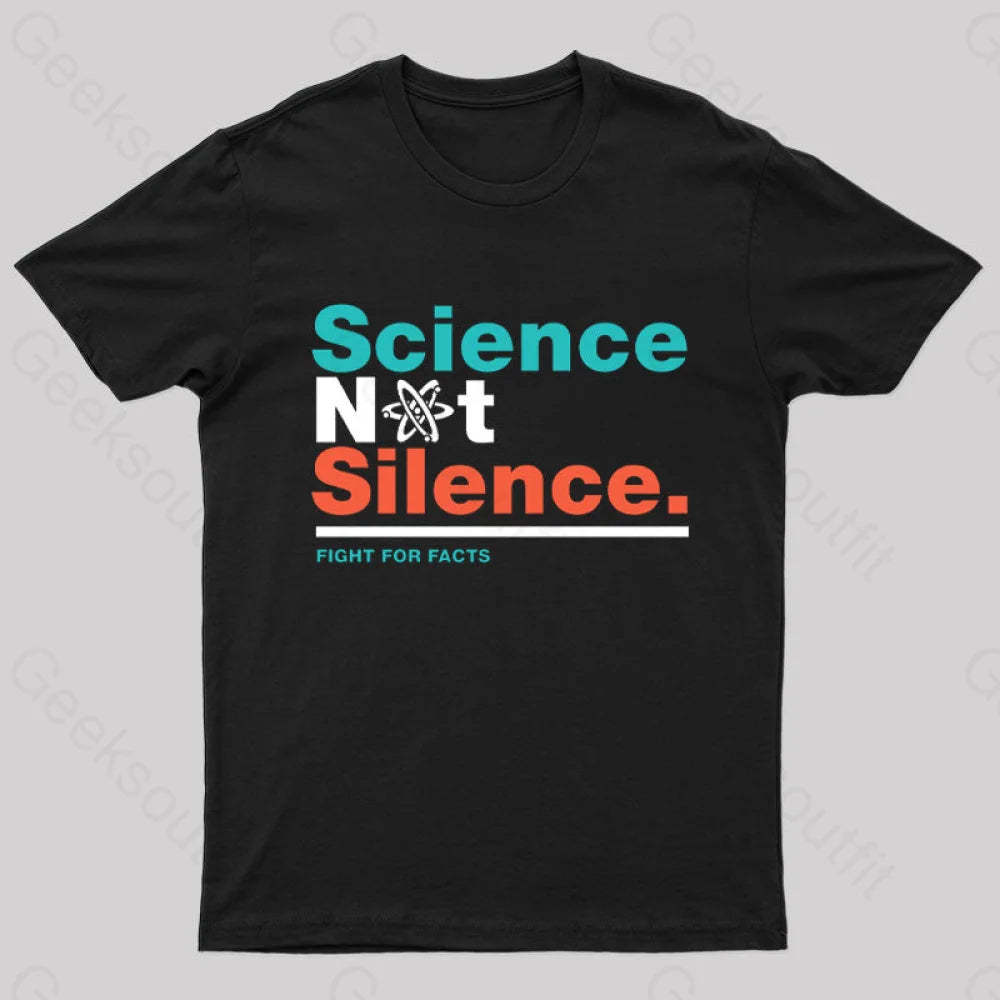 Science Not Silence Geek T-Shirt Black / S
