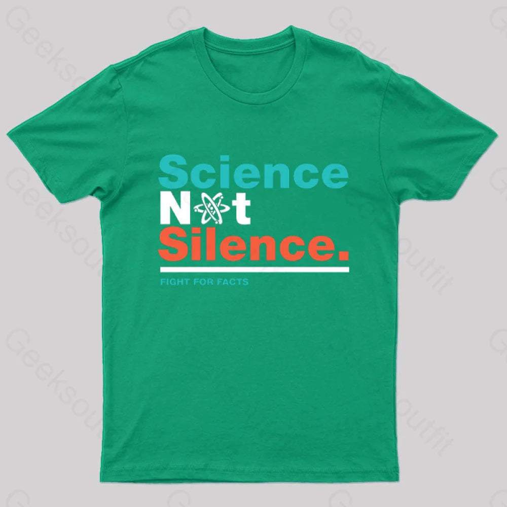 Science Not Silence Geek T-Shirt Green / S