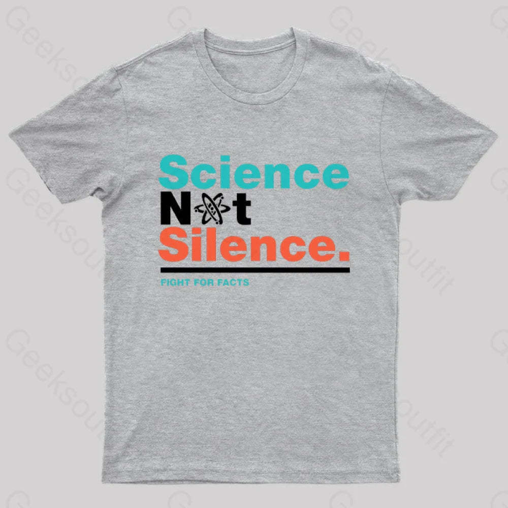 Science Not Silence Geek T-Shirt Grey / S