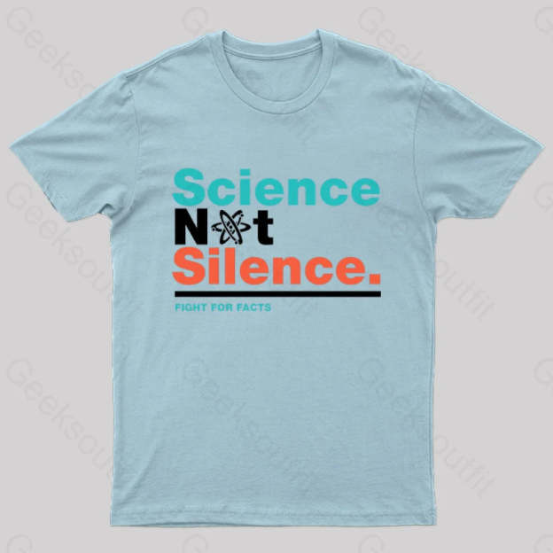 Science Not Silence Geek T-Shirt Light Blue / S