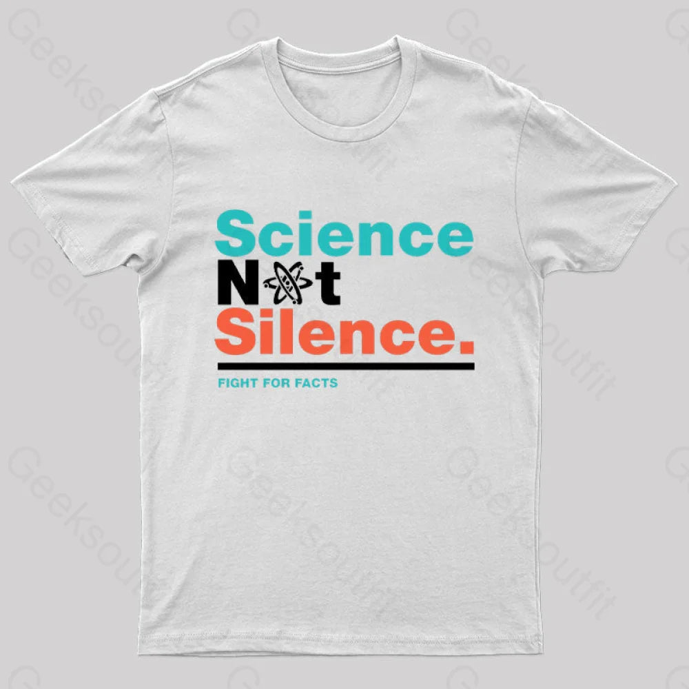 Science Not Silence Geek T-Shirt White / S