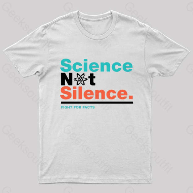 Science Not Silence Geek T-Shirt White / S