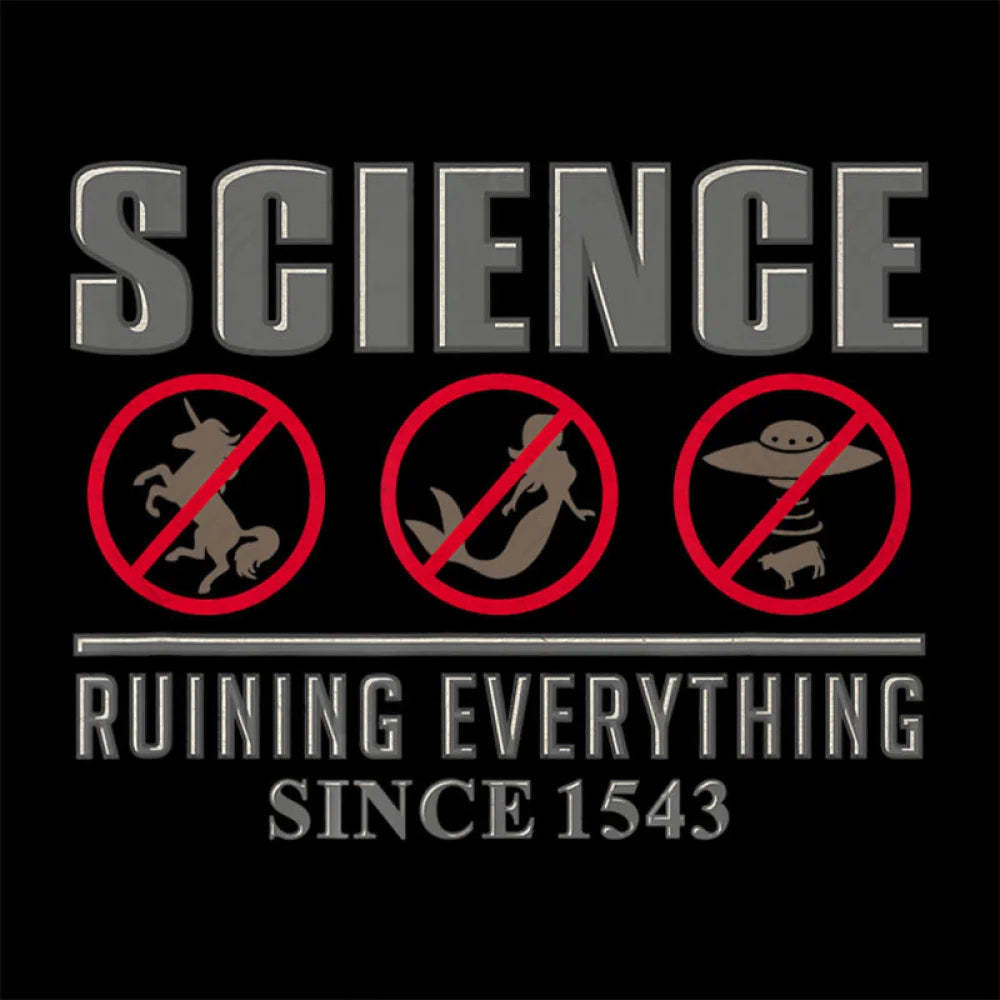 Science Ruining Everything Since 1543 Aliens T-Shirt