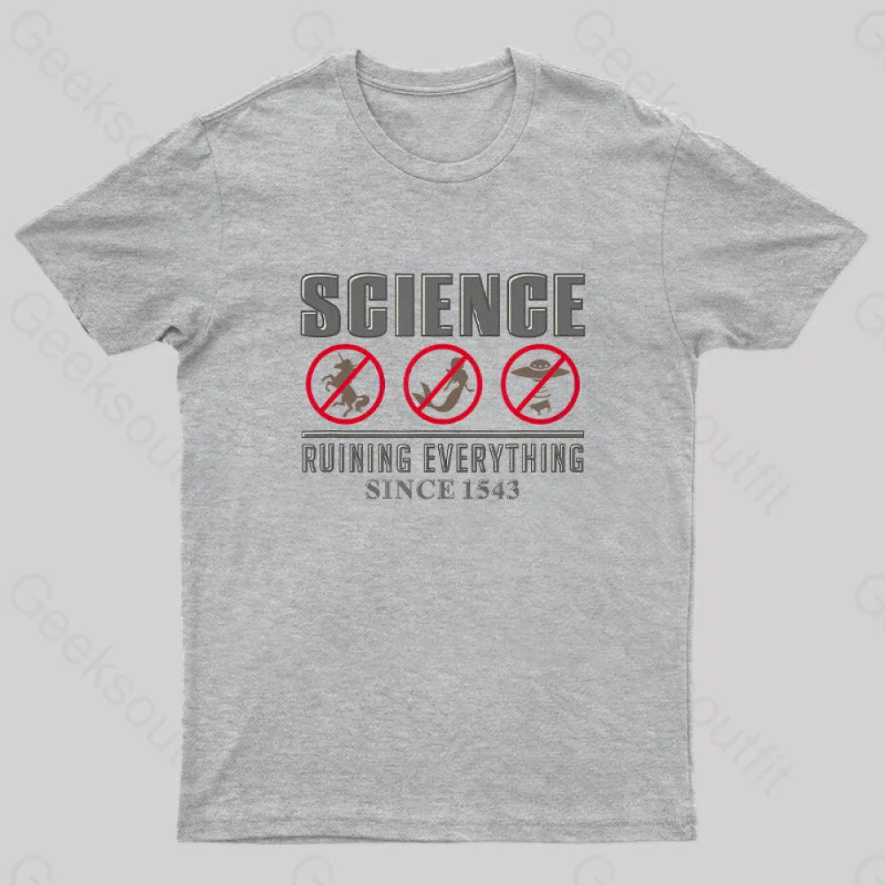Science Ruining Everything Since 1543 Aliens T-Shirt Grey / S