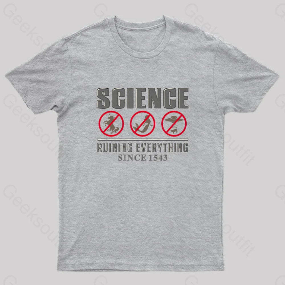 Science Ruining Everything Since 1543 Aliens T-Shirt Grey / S