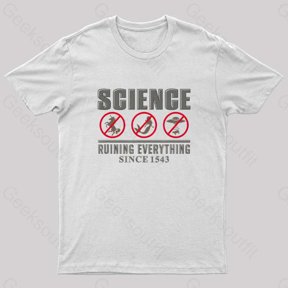 Science Ruining Everything Since 1543 Aliens T-Shirt White / S