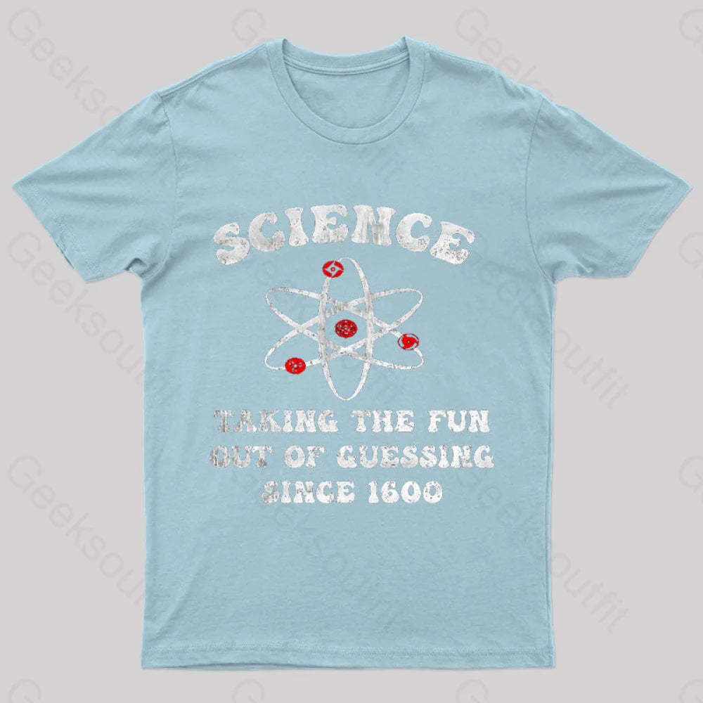 Science Taking The Fun Out Of Guessing Nerd T-Shirt Light Blue / S